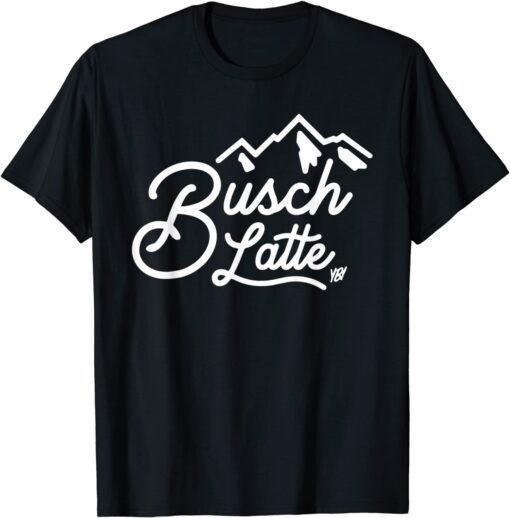 You Betcha Merch Busch Latte Tee Shirt