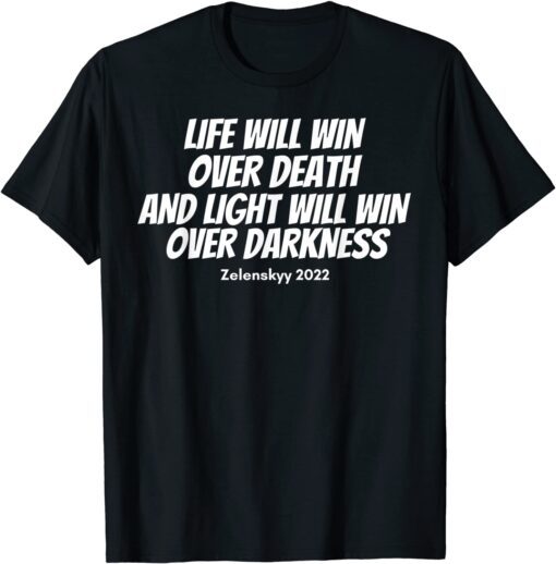 Zelenskyy Quote Life Will Win 2022 Ukraine Freedom Support Love Ukraine T-Shirt