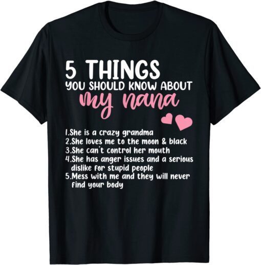 5 Things You Should Know About My Nana Mothers Day Tee Shirt