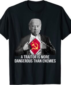 A Traitor Is More Dangerous Than Enemies Tee Shirt