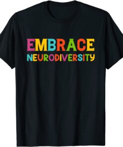 ADHD Autism ASD Embrace Neurodiversity T-Shirt