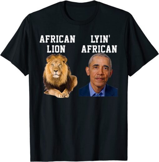 African Lion Lyin' African Obama Tee Shirt