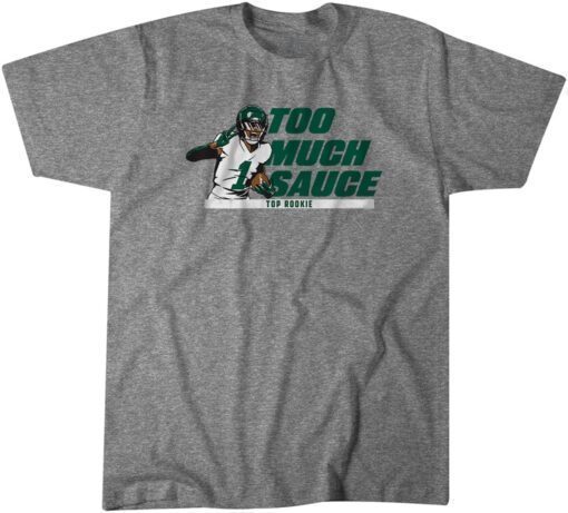 Ahmad "Sauce" Gardner: Too Much Sauce Tee Shirt