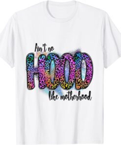 Ain't No Hood Like A Motherhood Leopard Sunflower Tee Shirt