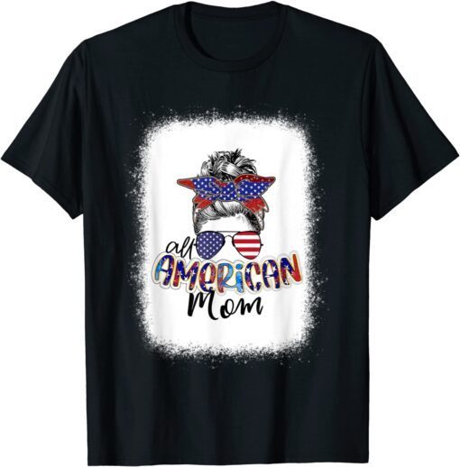 All American MOM 4th Of July Messy Bun Hair American Flag Tee Shirt