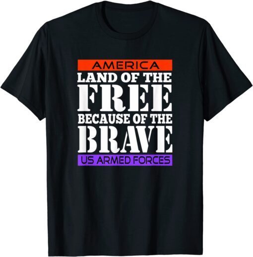 America, Land of the Free Because of the Brave Tee Shirt