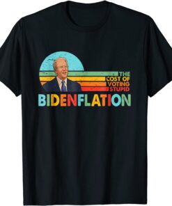 Anti Biden, Bidenflation The Cost Of Voting Stupid Vintage T-Shirt