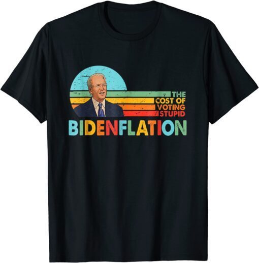 Anti Biden, Bidenflation The Cost Of Voting Stupid Vintage T-Shirt