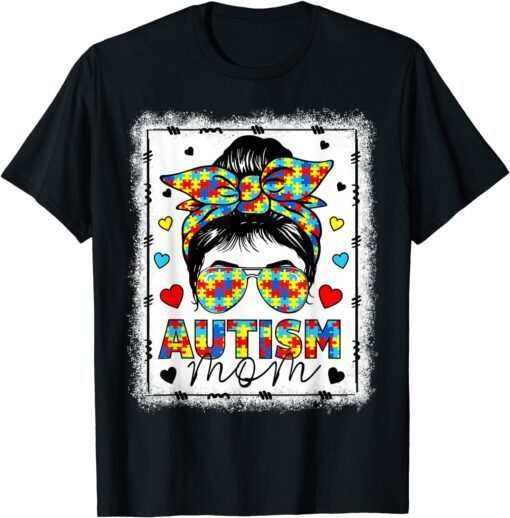 Autism Awareness Mom Life Messy Bun Bleached Mother’s Day Tee Shirt