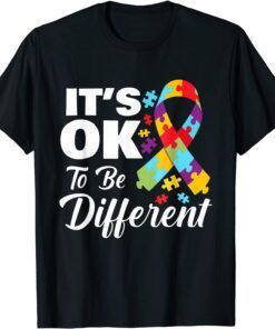 Autistic Awareness Month It's Okay To Be Different Autism Tee Shirt