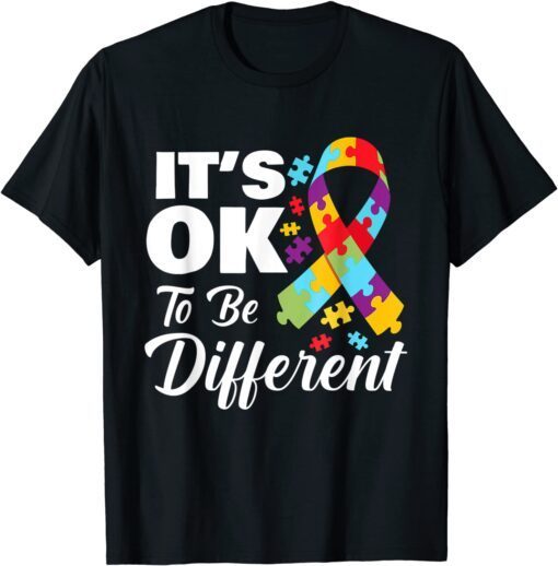 Autistic Awareness Month It's Okay To Be Different Autism Tee Shirt