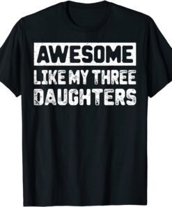 Awesome Like My Three Daughter Mothers Day Mommy Tee Shirt