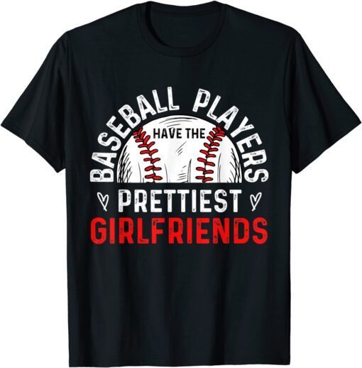 BASEBALL PLAYERS HAVE THE PRETTIEST GIRLFRIENDS - Ball Lover Tee Shirt