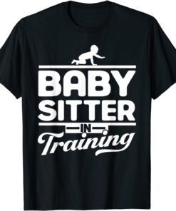 Babysitter In Training, Babysitter T-Shirt