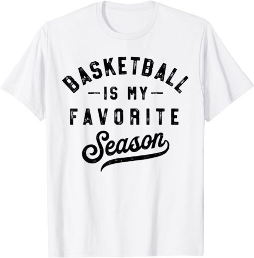 Basketball Is My Favorite Season Hoop Player Vintage Tee Shirt