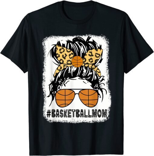 Basketball Mom basketball Mom Messy Bun Leopard Mother's Day Tee Shirt