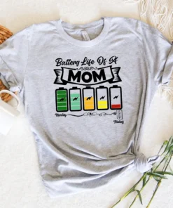 Battery Of Life a MOM Mother's Day Tee Shirt