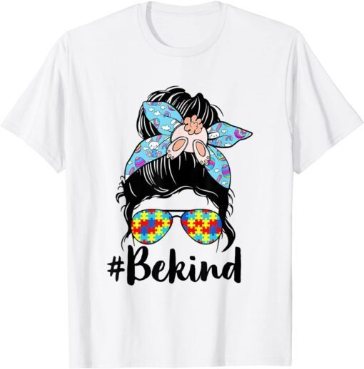 Be Be Kind Autism Messy Bun Easter Bunny Mom Mother's Day 2022 Tee ShirtKind Autism Messy Bun Easter Bunny Mom Mother's Day 2022 Tee Shirt