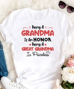 Being A Grandma Is An Honor Being A Great Grandma Is Priceless Tee Shirt