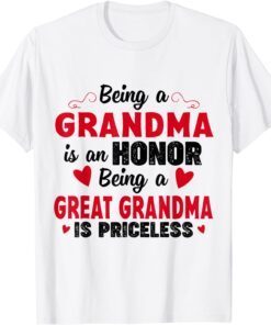 Being A Grandma Is An Honor Being Great Grandma Is Priceless Tee Shirt