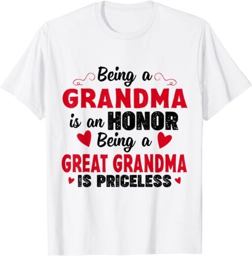 Being A Grandma Is An Honor Being Great Grandma Is Priceless Tee Shirt