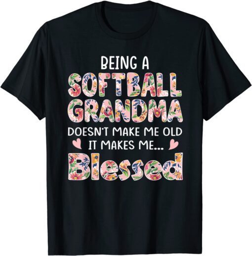 Being A Softball Grandma Doesn't Make Me Old Mother's Day Tee Shirt