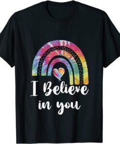 Believe In You Teacher Testing Day Tee Shirt