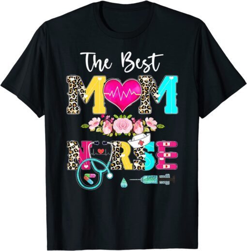 Best Kind Of Mom Leopard A Nurse Mother's Day Tee Shirt