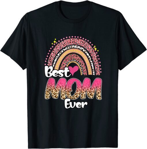 Best Mom Ever Rainbow Cute Mother's Day Leopard Tee Shirt