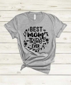 Best Mom Tribe Ever Mothers Day Tee Shirt