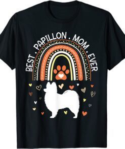 Best Papillon Dog Mom Ever Happy Mother Mommy Son Daughter Tee Shirt