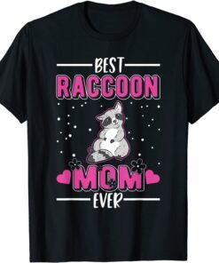 Best Raccoon Mom Ever Tee Shirt