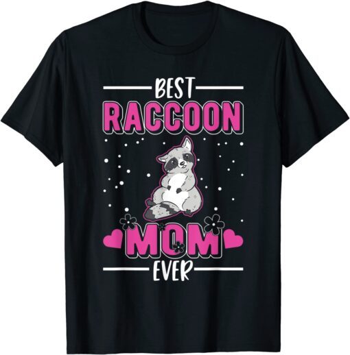 Best Raccoon Mom Ever Tee Shirt