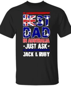 Best dad in australia just ask jack and ruby Tee shirt