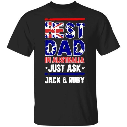 Best dad in australia just ask jack and ruby Tee shirt