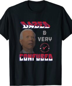 Biden Dazed And Very Confused USA flag colors for anti biden Tee Shirt