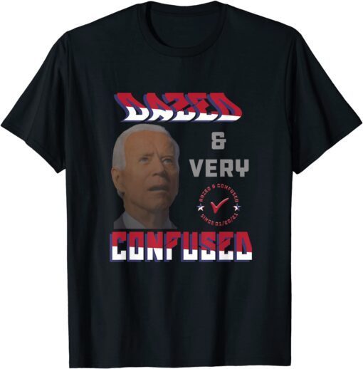 Biden Dazed And Very Confused USA flag colors for anti biden Tee Shirt