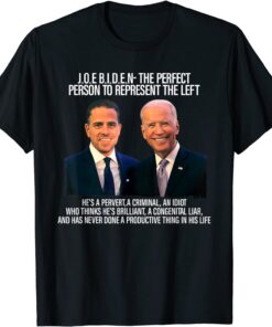 Biden The Perfect Person To Represent The Left An Idiot Tee Shirt