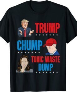 Biden Trump Chump Toxic Waste Dump Tee Shirt