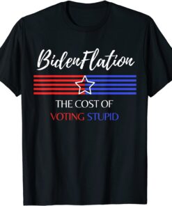 Bidenflation The Cost Of Voting Anti Biden Tee Shirt