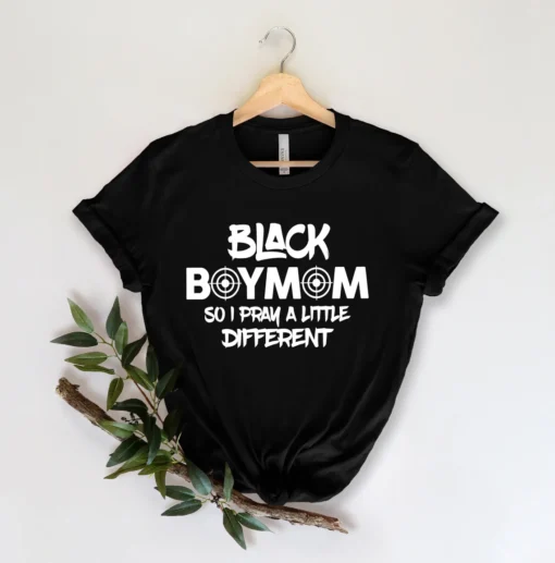 Black Boy Mom, So I Pray A Little Different Tee Shirt