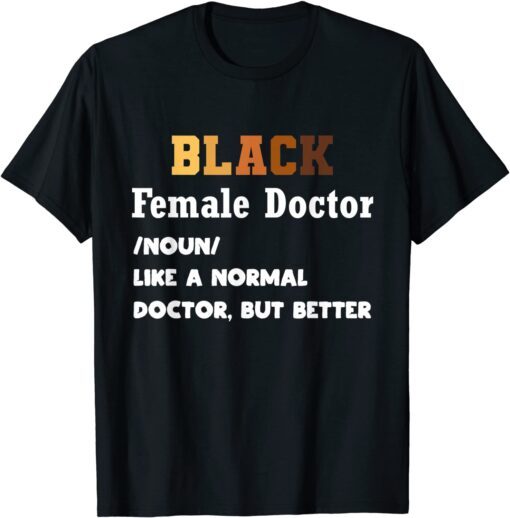 Black Female Doctor African American Physician Definition Tee Shirt