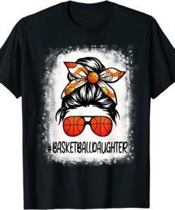 Bleached Basketball Daughter Life Messy Bun Basketball Lover Tee Shirt