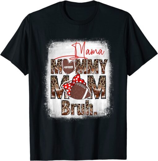 Bleached Football Boy Son Mama Mom Mommy Bruh Leopard Mother Tee Shirt