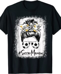 Bleached Soccer Memaw Messy Bun Soccer Lover Mother's Day Tee Shirt