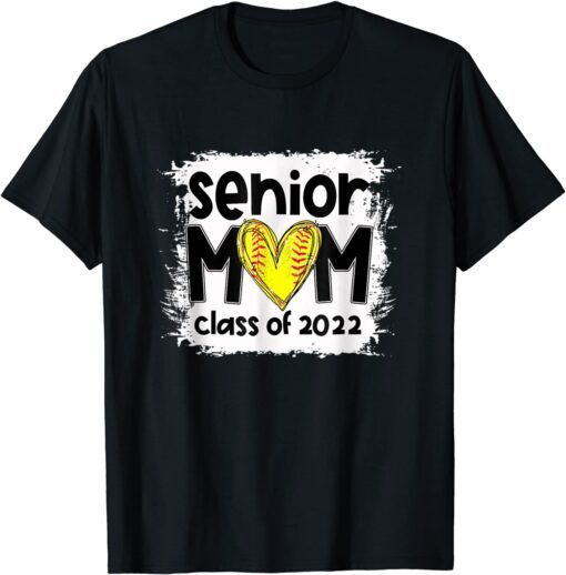 Bleached Softball Senior Mom Class Of 2022 Softball Mom Classic Shirt