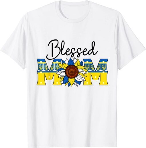 Blessed Mom Ukraine Stand With Ukraine Mother's Day Mothers T-Shirt