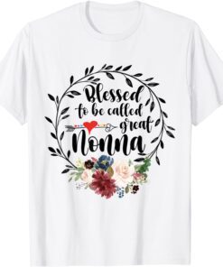 Blessed To Be Called Great Nonna - Heart Floral Happiness Tee Shirt