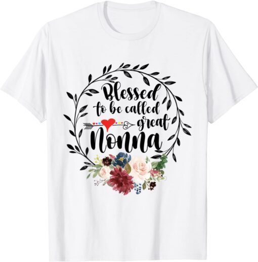 Blessed To Be Called Great Nonna - Heart Floral Happiness Tee Shirt