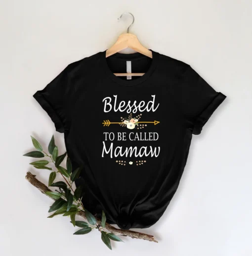 Blessed To Be Called Mamaw Grandmother Mother's Day Shirt